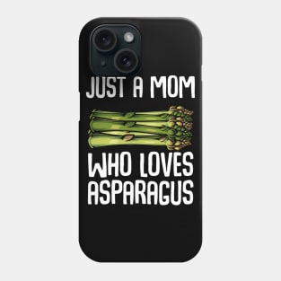 Asparagus - Just A Mom Who Loves Asparagus - Healthy Veggie Phone Case