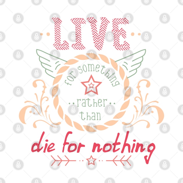 Live For Something... by kimmieshops