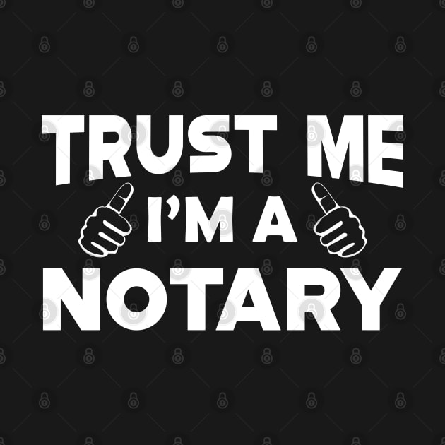Notary - Trust me I'm a notary by KC Happy Shop