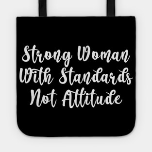 Strong Woman With Standards Not Attitude Tote