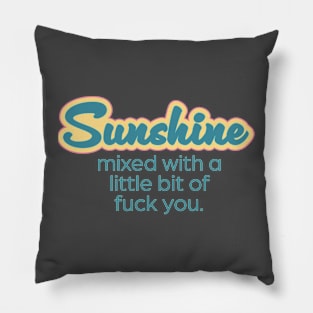 Sunshine mixed with a little bit of fuck you. Pillow