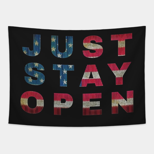 Just Stay Open Vintage American Flag Typography Tapestry by BubbleMench
