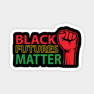 Black Futures Matter, African Flag, Black History Month, Black Lives Matter, African American History Magnet