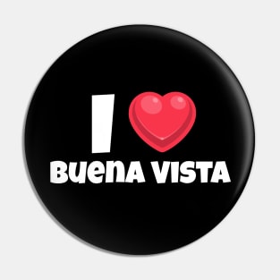 I love Buena Vista Pin