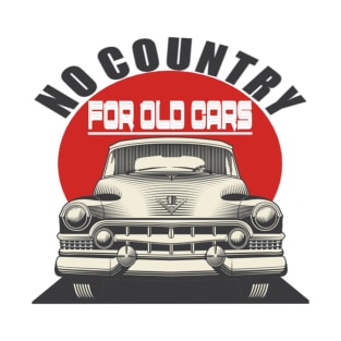 no country for old cars T-Shirt