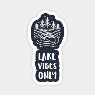 lake vibes only Magnet