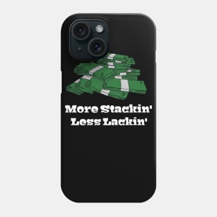 More Stacking Less lackin Phone Case