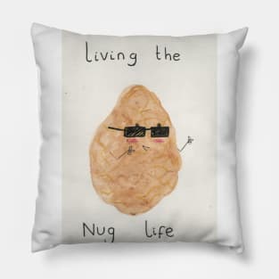 Living the nug life Pillow