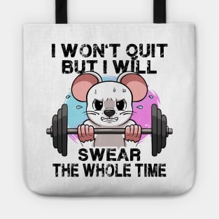 I Won't Quit But I'll Swear The Whole Time Gym Rat Gym Bro Tote