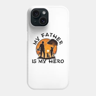 My Father is My Hero Phone Case