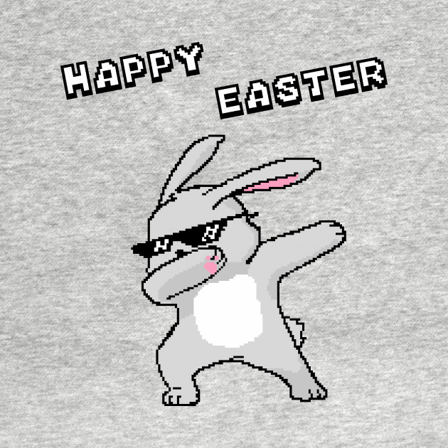 Happy Easter Dab Bunny Funny Happy Easter Day T Shirt Teepublic