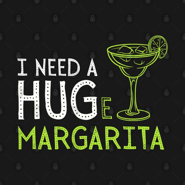 I Need A Hug - I Need A Huge Margarita Lime by codeclothes