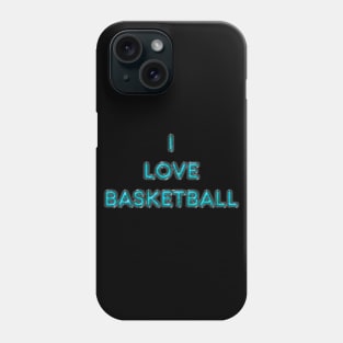 I Love Basketball - Turquoise Phone Case