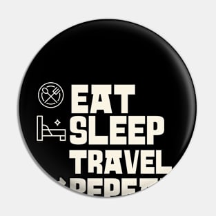 Eat Sleep Travel Repeat Pin