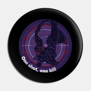 One shot, one kill Pin