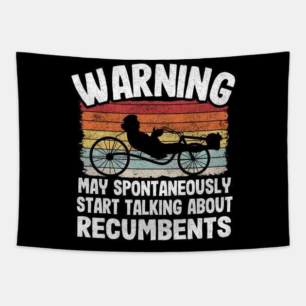 Warning May Spontaneously Start Talking About Recumbents Funny Recumbent Bike Tapestry by Kuehni