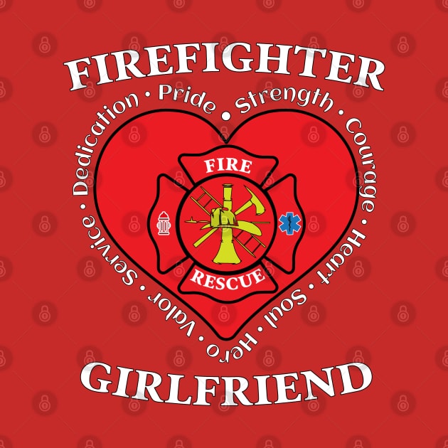 Firefighter Girlfriend Fire Rescue Girlfriend by Rosemarie Guieb Designs