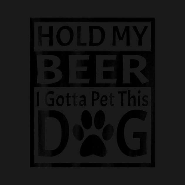 Discover Retro Vintage Holding My Beer I Gotta Pet This Dog - Hold My Drink I Gotta Pet Dog Lovers G - T-Shirt