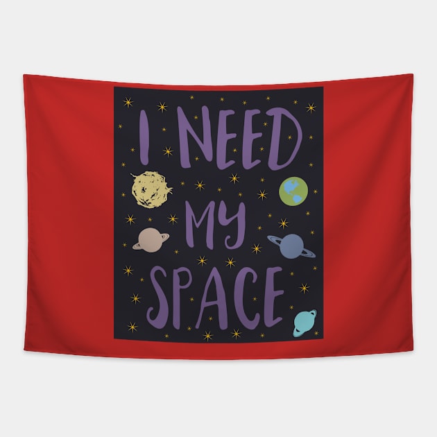 I need my space Tapestry by holidaystore