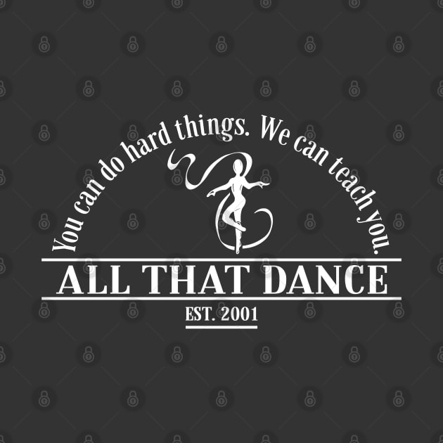 You can do hard things (white) by allthatdance