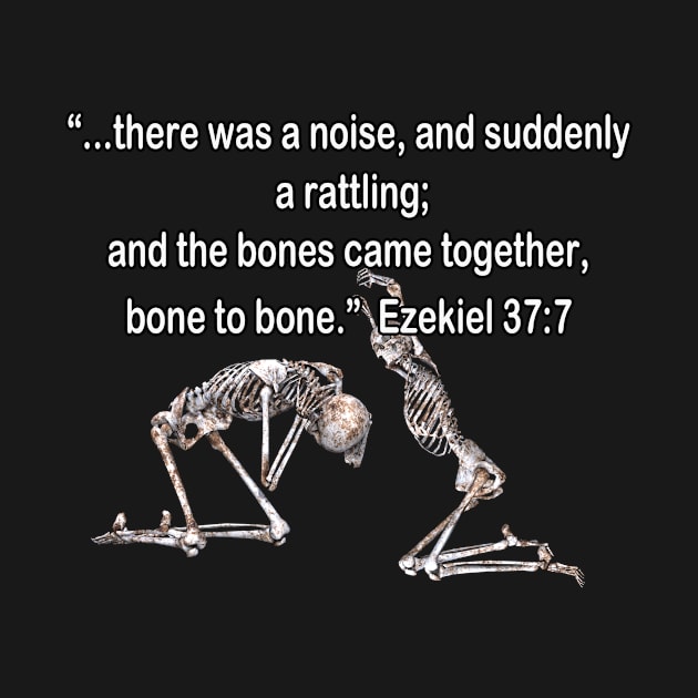 Jesus T-Shirts Ezekiel The Bones Came Together by KSMusselman