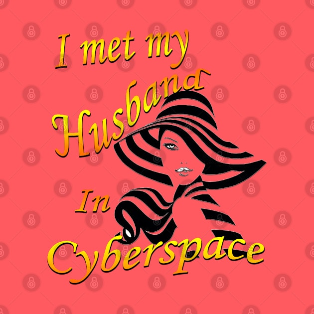 I met my husband on the internet by Just Kidding by Nadine May