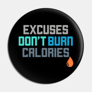 Excuses Don't Burn Calories Gym Workout Motivation Pin