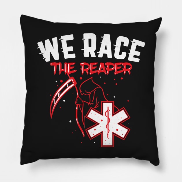 PARAMEDIC: We Race the Reaper Pillow by woormle