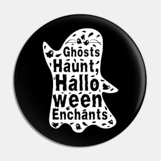 Ghosts Hunt Halloween Enchants - Halloween Quote Pin