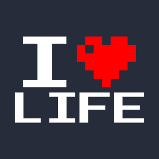 I Love Life - Retro Pixel Art Life Extension Design T-Shirt