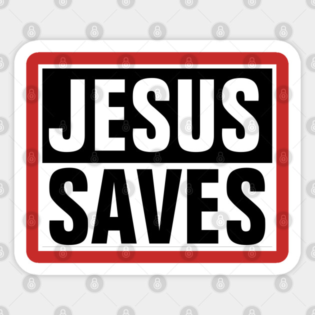 Jesus Saves - Christian - Jesus Saves - Sticker