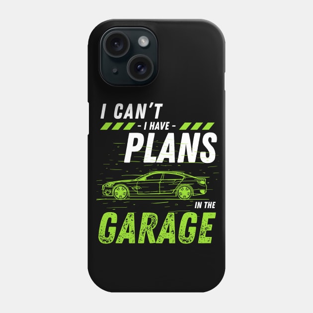 Car mechanics -  I Can't Have Plans In The Garage Phone Case by JunThara