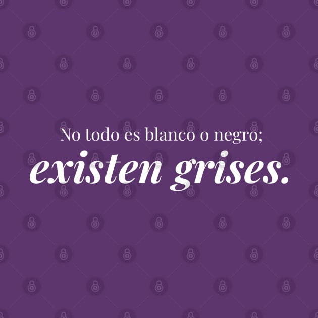 No es todo blanco o negro, existen grises. by Inspire Creativity