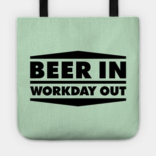 Beer in - Workday out V1 (black) Tote