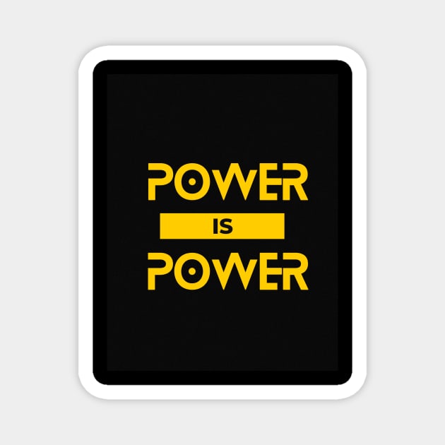 Power is Power by Trend Pixel Magnet by Trend Pixel