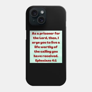 Bible Verse Ephesians 4:1 Phone Case