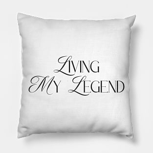 Living My Legend Be always you Pillow