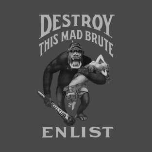 Destroy This Mad Brute - WWI Army Recruiting T-Shirt