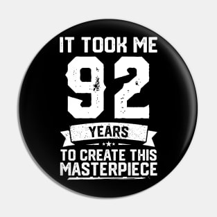 It Took Me 92 Years To Create This Masterpiece Pin