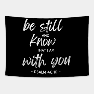 Be Still And Know I Am With You Tapestry