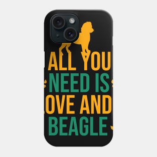 All you need is love and a beagle Phone Case