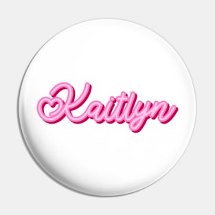 Kaitlyn name pink heart Pin