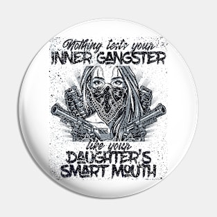 Cool Vintage Inner Gangster Daughter's Sharp Mouth Dad Quote Pin
