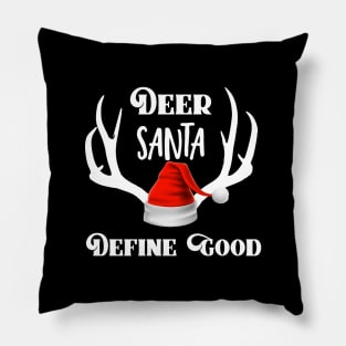 Deer Santa Define Good Christmas Hunting Antlers Pillow