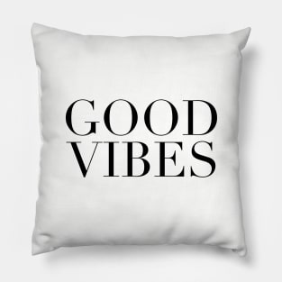 Good Vibes - Simple Classic Text Pillow