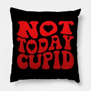 Not Today Cupid Funny Anti Valentines Day Pillow