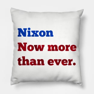 Nixon Now more than ever Pillow