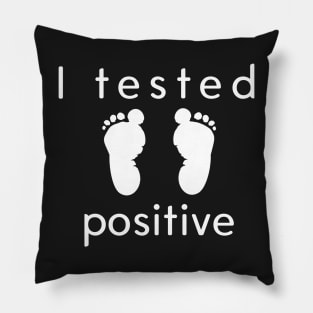 I Tested Positive! Pillow