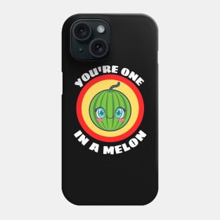 You're One In A Melon - Watermelon Pun Phone Case