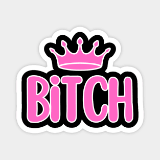 Sassy Bitch – Bold Attitude Queen Design Magnet